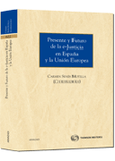 Presente y futuro de la e-justicia en España y la Unión Europea