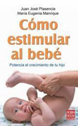 Cómo estimular al bebé: potencia el crecimiento de tu hijo