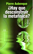 Hay que desconstruir la metafísica?