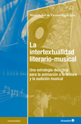 La intertextualidad literario-musical: una estrategia didáctica para la animación a la lectura y la audición musical