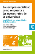 La semipresencialidad como respuesta a los nuevos retos de la universidad: La visión de las universidades de la Xarxa Vives