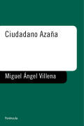 Ciudadano Azaña: Biografía del símbolo de la II República