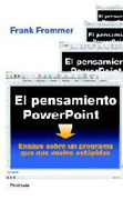 El pensamiento Power Point: ensayos sobre un programa que nos vuelve estúpidos