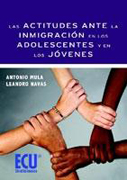 Actitudes ante la inmigración en los adolescentes y en los jóvenes