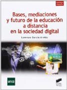 Bases, mediaciones y futuro de la educación a distancia en la sociedad digital