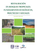 Restauración en bosques tropicales: Fundamentos ecológicos, prácticos y sociales