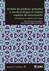 Enredos de palabras: gramática y uso de la lengua en nuevos espacios de comunicación: Investigación en didáctica de la lengua