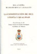 La Constitución de 1812: utopía y realidad : discurso de apertura leído el día 24 de octubre de 2011