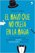 El mago que no creía en la magia: Una fábula sobre cómo convertir los desafíos de la vida en oportunidades para crecer