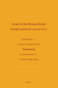 Israel in the persian period: the fifth and fourth centuries B.C.E.