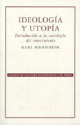 Ideología y utopía: introducción a la sociología del conocimiento