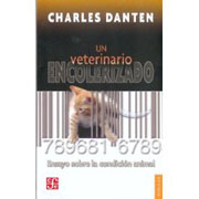 Un veterinario encolerizado: ensayo sobre la condición animal