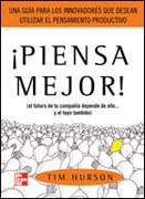 Piensa mejor: (el futuro de tu compañía depende de ello-- y el tuyo también)