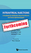 Intravitreal Injections: A Handbook for Ophthalmic Nurse Practitioners and Trainee Ophthalmologists