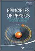 Principles of Physics: From Quantum Field Theory to Classical Mechanics