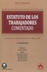 Estatuto de los trabajadores comentado: Comentarios, concordancias, jurisprudencia e índice analítico